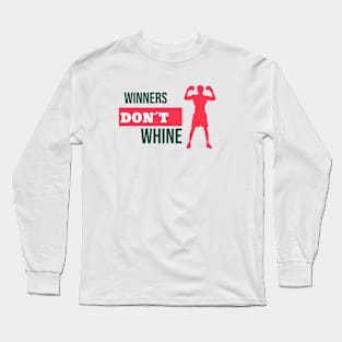 Winners don´t whine Long Sleeve T-Shirt